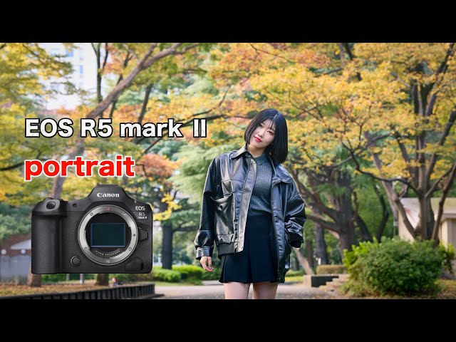 Canon EOS R5 mark Ⅱ】ポートレートで初めて使ってみた！ - YouTube