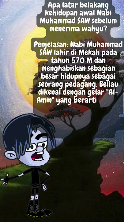 Apa latar belakang kehidupan awal Nabi Muhammad SAW sebelum menerima wahyu?
