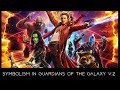 Symbolism in Guardians of The Galaxy v.2 | Pathological Identity