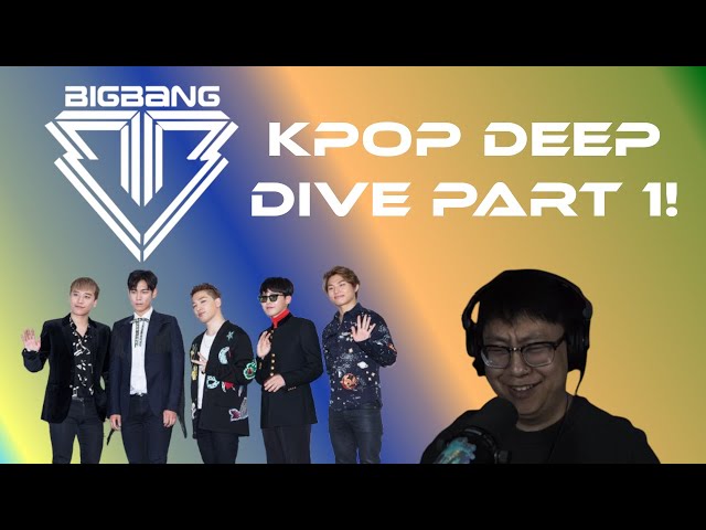 BigBang - Kpop Deep Dive Part 1! - YouTube