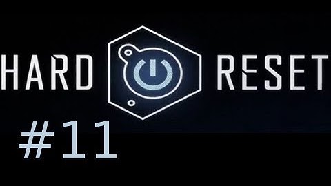 Hard Reset Walkthrough Part 11: Watch Your Step