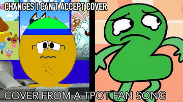 A TPOT Fan Song - Changes I Can’t Accept COVER