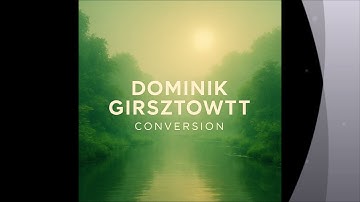 Dominik Girsztowtt - Conversion   03