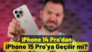 iPhone 15 Pro Özellikleri! iPhone 14 Pro'dan 15 Pro'ya Geçilir mi?