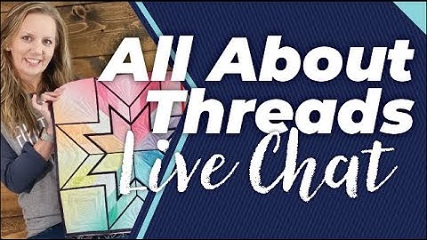 All About Machine Quilting Threads - Live Chat with Angela Walters