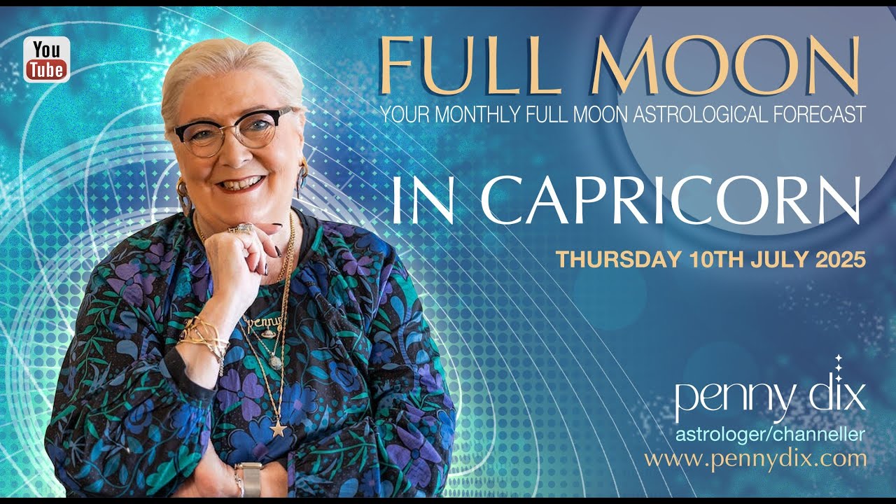Full Moon in Capricorn July 10 2025 with Penny Dix - YouTube