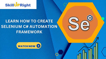 19 May 2023 - SkillUpRight - Learn How to Create Selenium C# Automation Framework