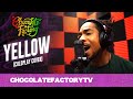 Chocolate Factory - Yellow (Coldplay Cover)
