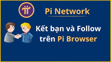 Pi Network: Cách kết bạn và follow nhau trên tài khoản Pi Network