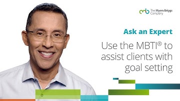 Ask an Expert - Use the MBTI® to assist clients based on their personality type