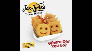 WHERE DID YOU GO? JAX JONES AUDIO OUT NOW