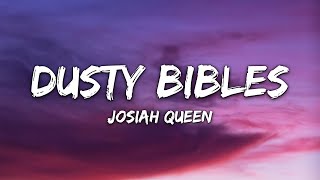 Josiah Queen - Dusty Bibles (Lyrics)