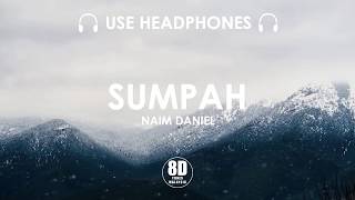 SUMPAH - NAIM DANIEL (8D TUNES MALAYSIA)