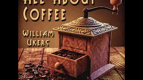 All About Coffee by William Ukers read by Various ...