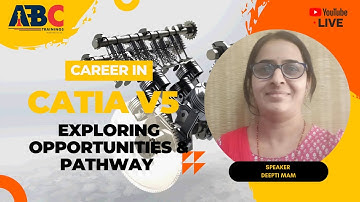 Career in CATIA V5 : Exploring opportunities and pathway Webinar by ABCTrainings #live