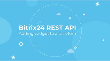 Bitrix24 REST API Training Course_Adding widget to a task form