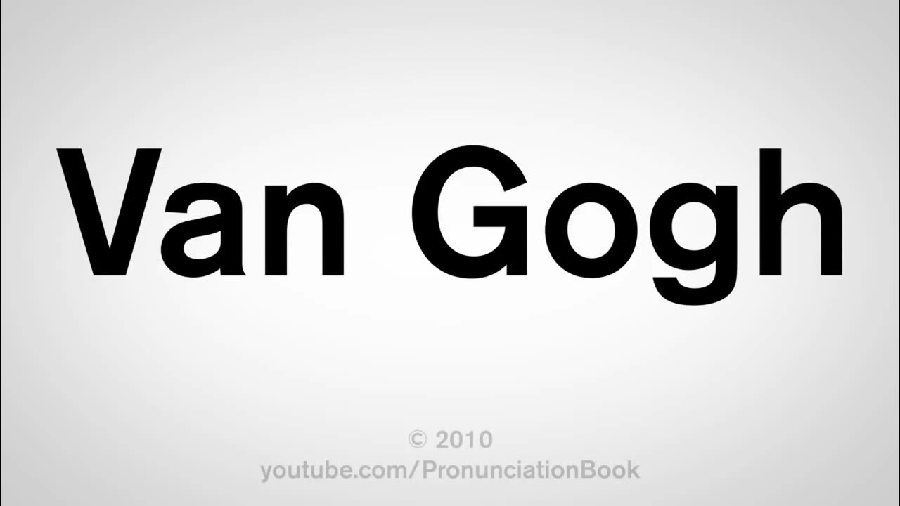 How To Pronounce Van Gogh CORRECTLY YouTube how-to-pronounce-van-gogh-correctly-youtube