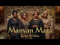 MANYAN MATA Zuma AI Waka Official Audio Sabuwar Wakar Hausa 2026
