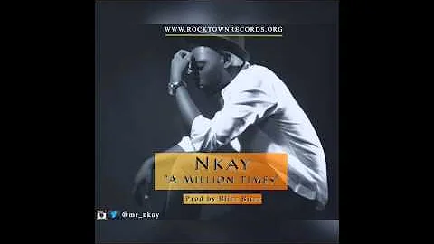 Nkay- A million times