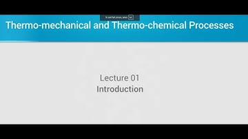 Introduction to Thermomechanical Processes #swayamprabha #CH35SP