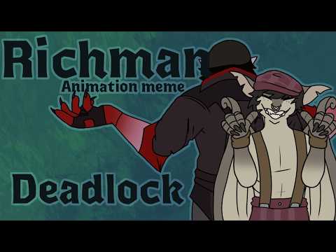 RICHMAN | DEADLOCK - [Animation Meme]