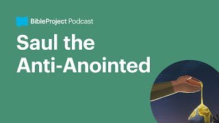 Saul the Anti-Anointed • The Anointed Ep. 3