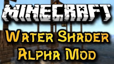 Minecraft Water Shader Alpha Mod - REALISTIC WATER!!! (HD)