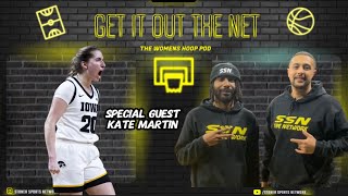 KATE MARTIN x SSN | TALKS IOWA HOOPS, FUTURE PLANS, HOT SAUCE, WNBA & MORE! | GET IT OUT THE NET