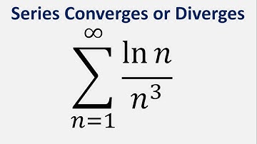 Comparison Test | Series Converges or Diverges | Sum ln(n)/n^3 , n = 1 to infinity