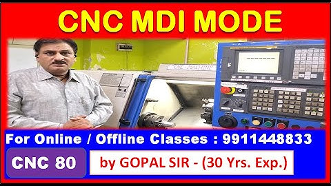 CNC  - MDI MODE PRACTICAL | CNC मैं MDI के बारे मैं सीखें PRACTICAL के साथ BY GOPAL SIR | C80