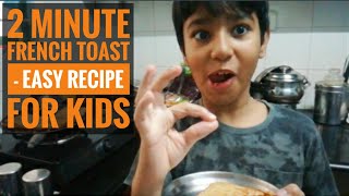 2 minute French toast - Easy Recipe that Kids can do!