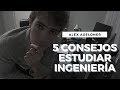 👨‍🎓 5 CONSEJOS PARA ESTUDIAR INGENIERÍA | Alex Axeloner