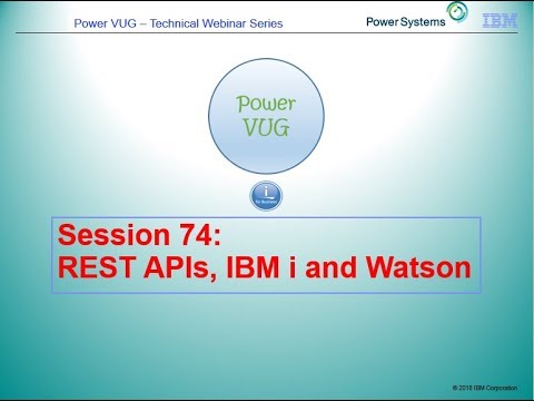 74 REST APIs, IBM i & Watson
