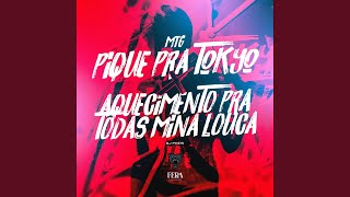 Mtg - Pique pra Tokyo X Aquecimento pra Todas Mina Louca - Dj phzin