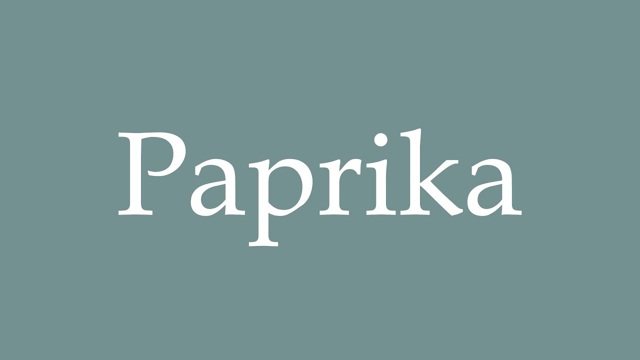 How to Pronounce ''Paprika'' Correctly in French YouTube