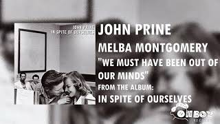 Watch John Prine We Must Have Been Out Of Our Minds video