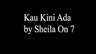 Sheila On 7 - Kau Kini Ada