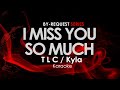 I Miss You So Much - T L C / Kyla Karaoke