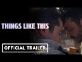 Things Like This Official Trailer 2025 Joey Pollari Charlie Tahan Cara Buono 
