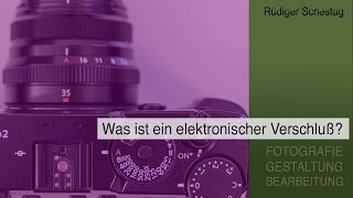 Verschluss - elektronisch vs mechanisch