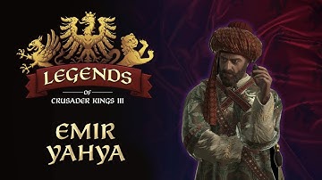 Legends of Crusader Kings III: Emir Yahya