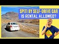 Self-drive rental cars allowed in Spiti Valley? | Where to rent self-drive car for Spiti tour?