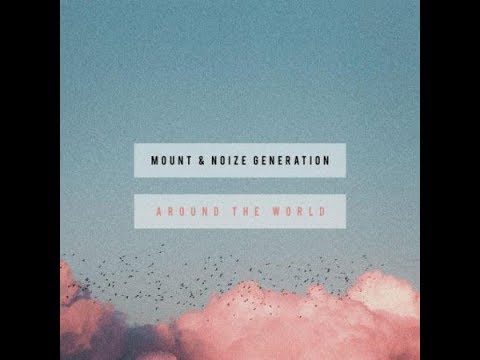 MOUNT & Noize Generation - Around The World (минусовка) (demo)