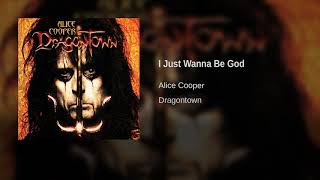 Alice Cooper - I Just Wanna Be God