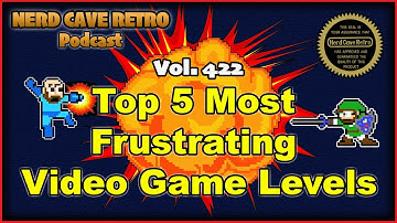 Nerd Cave Retro Vol. 422 - Top 5 Most Frustrating Video Game Levels