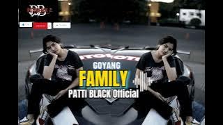 lagu acara viral terbaru 2024-🌴GOYANG FAMILY🌴patti black official🌴