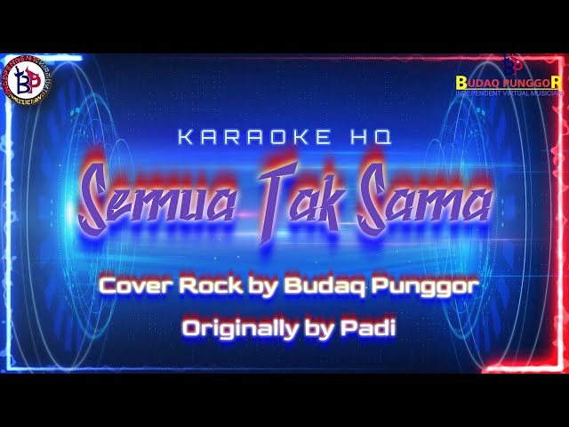 Padi - Semua Tak Sama Karaoke HQ Cover Rock by Budaq Punggor class=