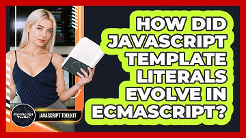How Did JavaScript Template Literals Evolve In ECMAScript? - JavaScript Toolkit