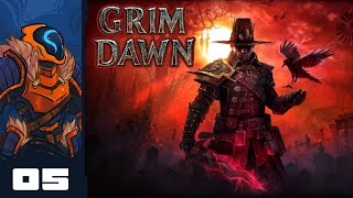 Let's Play Grim Dawn - PC Gameplay Part 5 - Go To Bed!