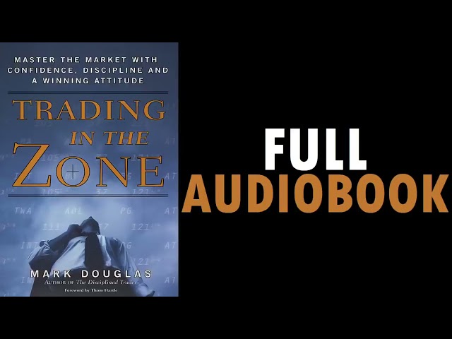 Trading In The Zone By Mark Douglas Full Audiobook || Trading Sensation class=